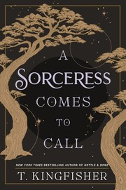 Cover of Sorceress Comes to Call by T. Kingfisher