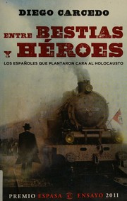Cover of Entre bestias y héroes by Diego Carcedo