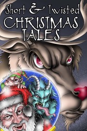 Front cover of Short and Twisted Christmas Tales by Burkheart, Becky