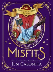 Cover of Misfits (Royal Academy Rebels Book 1) by Jen Calonita