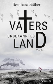 Front cover of Vaters unbekanntes Land by Bernhard Stäber