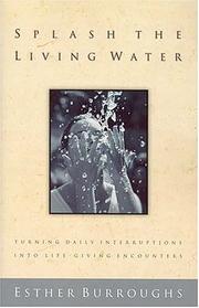 Cover of Splash The Living Water Turning Daily Interruptins Into Life-giving Encounters by Nelson Books
