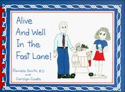 Cover of How to stay alive and well in the fast lane! by Pamela M. Smith