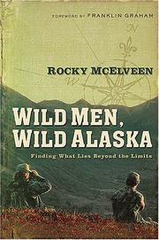 Front cover of Wild men, wild Alaska by Rocky McElveen
