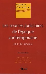 Front cover of Les sources judiciaires de l'époque contemporaine by Jean Claude Farcy