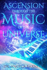 Front cover of Ascension Through the Music of the Universe by Angela Barnett