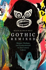 Cover of Gothic Remixed by Megen de Bruin-Molé