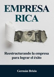 Cover of EMPRESA RICA. Reestructurando la Empresa para Lograr el Exito by Germán Bricio