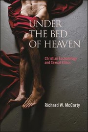 Front cover of Under the Bed of Heaven by RICHARD W MCCARTY