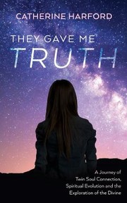 Front cover of They Gave Me Truth by Catherine Harford