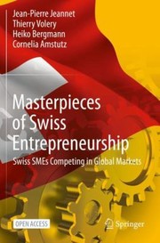 Front cover of Masterpieces of Swiss Entrepreneurship by Jean-Pierre Jeannet