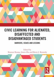 Front cover of Civic Learning for Alienated Disaffected and Disadvantaged Students by Xiaoxue Kuang