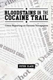 Front cover of Bloodstains on the Cocaine Trail by Peter Clack