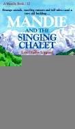 Cover of Mandie and the Singing Chalet #17 (Mandie Books (Sagebursh)) by Lois Gladys Leppard