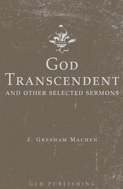 Front cover of God Transcendent and Other Selected Sermons by J. Gresham Machen