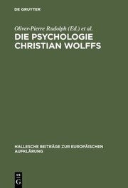 Front cover of Hallesche Beitr age zur europ aischen Aufkl arung, Bd. 22: Die Psychologie Christian Wolffs: Systematische und historische Untersuchungen by Oliver-Pierre Rudolph