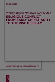 Front cover of Religious conflict from early Christianity to the rise of Islam by Wendy Mayer