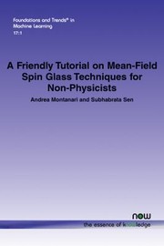 Front cover of Friendly Tutorial on Mean-Field Spin Glass Techniques for Non-Physicists by Andrea Montanari