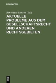 Front cover of Aktuelle Probleme aus dem Gesellschaftsrecht und anderen Rechtsgebieten by Benvenuto Samson