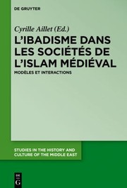 Front cover of ibadisme Dans les Sociétés de l'Islam Médiéval by Cyrille Aillet