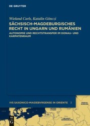 Front cover of Sächsisch-magdeburgisches Recht in Ungarn und Rumänien by Wieland Carls