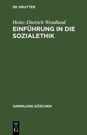 Cover of Einführung in Die Sozialethik by Heinz-Dietrich Wendland