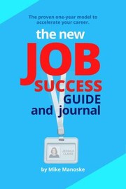 Front cover of The New Job Success Guide and Journal by Mike Manoske
