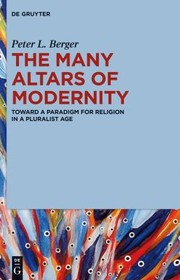 Front cover of Many Altars of Modernity by Peter L. Berger