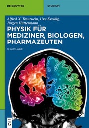 Cover of Physik Für Mediziner, Biologen, Pharmazeuten by Alfred X. Trautwein