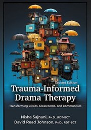 Front cover of Trauma-informed drama therapy by Nisha Sajnani