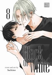 Cover of Black or White, Vol. 8 by Sachimo