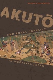 Front cover of Akutō and Rural Conflict in Medieval Japan by Morten Oxenboell