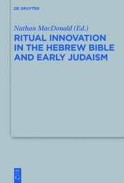 Front cover of Ritual Innovation in the Hebrew Bible and Early Judaism by Nathan MacDonald