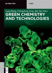 Front cover of Green Chemistry and Technologies by Long Zhang