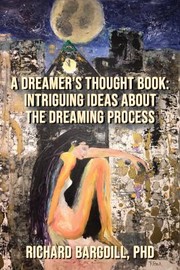 Front cover of A Dreamer's Thought Book by Richard Bargdill