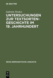 Front cover of Untersuchungen zur Textsortengeschichte im 19. Jahrhundert by Gabriele Fleskes