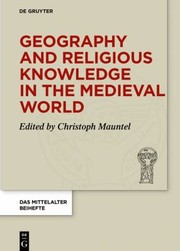 Front cover of Geography and Religious Knowledge in the Medieval World by Christoph Mauntel