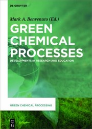 Cover of Green Chemical Processes by Mark Anthony Benvenuto