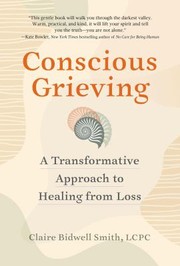 Cover of Conscious Grieving by Claire Bidwell Smith
