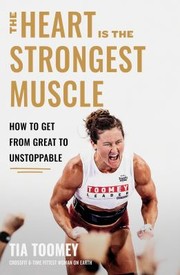 Front cover of Heart Is the Strongest Muscle by Tia Toomey