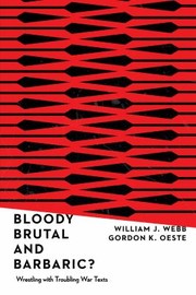 Cover of Bloody, Brutal, and Barbaric? by Webb, William J.