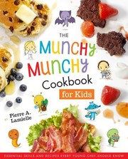 Front cover of Munchy Munchy Cookbook for Kids by Pierre A. Lamielle