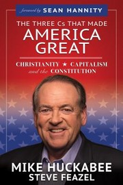 Cover of 3 Cs That Made America Great by Mike Huckabee