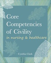 Cover of Core Competencies of Civility in Nursing & Healthcare by Cynthia Clark