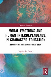 Cover of Moral Emotions and Human Interdependence in Character Education by Agnieszka Bates