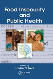 Front cover of Food Insecurity and Public Health by Louise C. Ivers