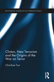 Front cover of Clinton, New Terrorism and the Origins of the War on Terror by Chin-Kuei Tsui