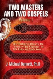 Cover of Two Masters and Two Gospels, Volume 1 by J. Michael Bennett