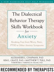 Front cover of The dialectical behavior therapy skills workbook for anxiety by Alexander L. Chapman
