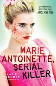 Cover of Marie Antoinette, serial killer by Katie Alender